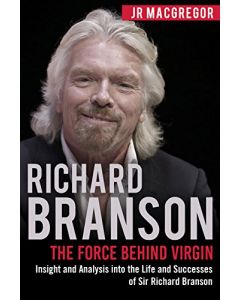 Richard Branson: The Force Behind Virgin
